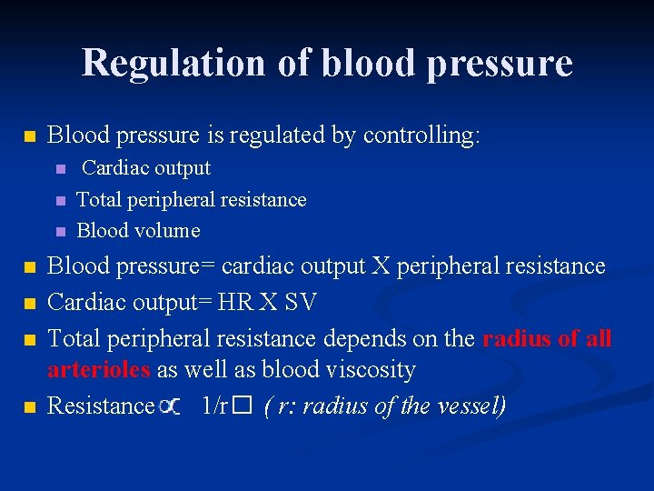 Regulation of blood pressure n Blood pressure is regulated by controlling: n n n