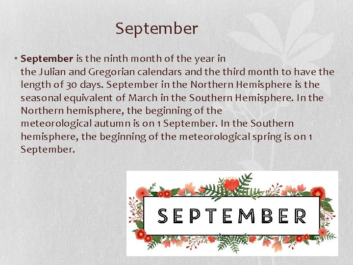September • September is the ninth month of the year in the Julian and