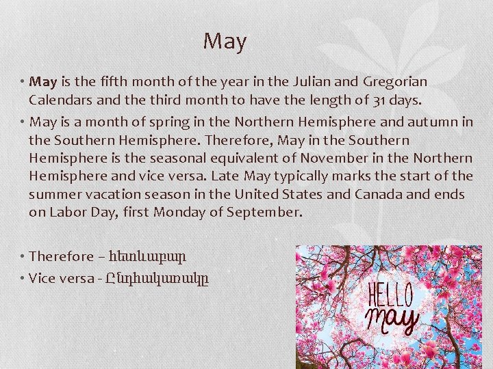 May • May is the fifth month of the year in the Julian and