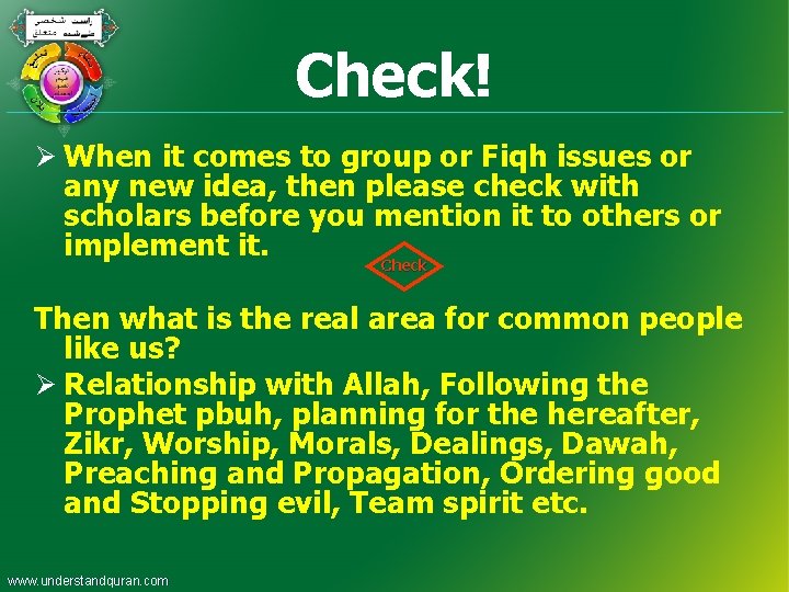 Check! Ø When it comes to group or Fiqh issues or any new idea,