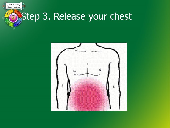 Step 3. Release your chest 