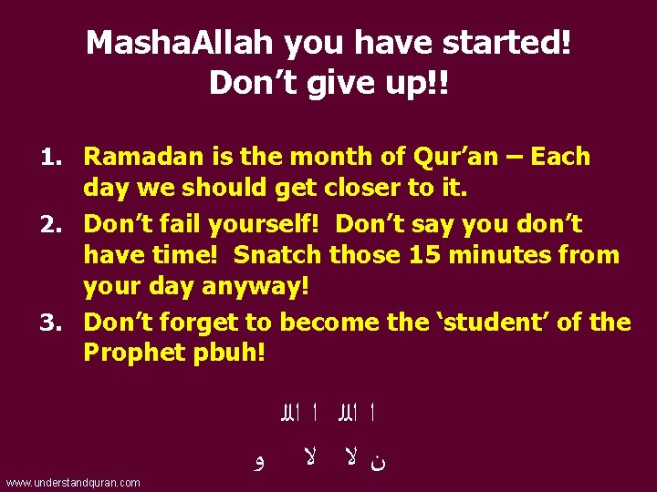 Masha. Allah you have started! Don’t give up!! 1. Ramadan is the month of