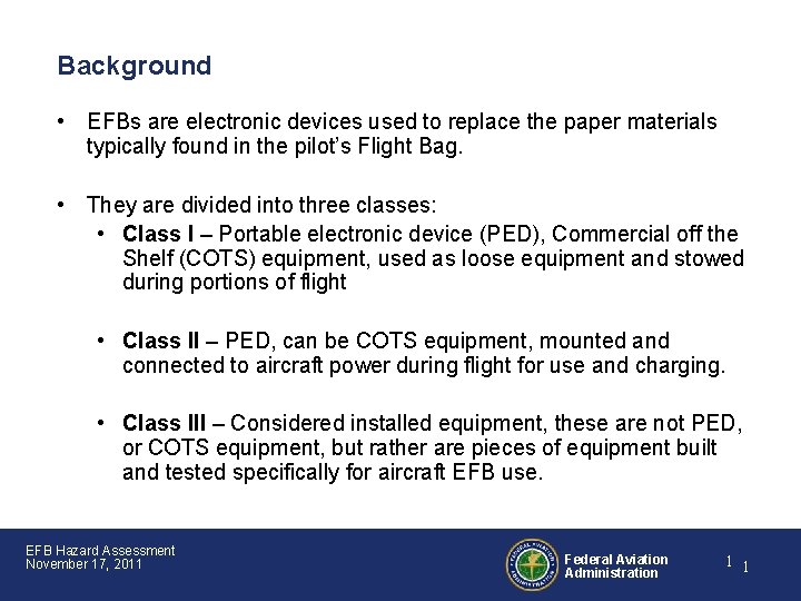 Background • EFBs are electronic devices used to replace the paper materials typically found