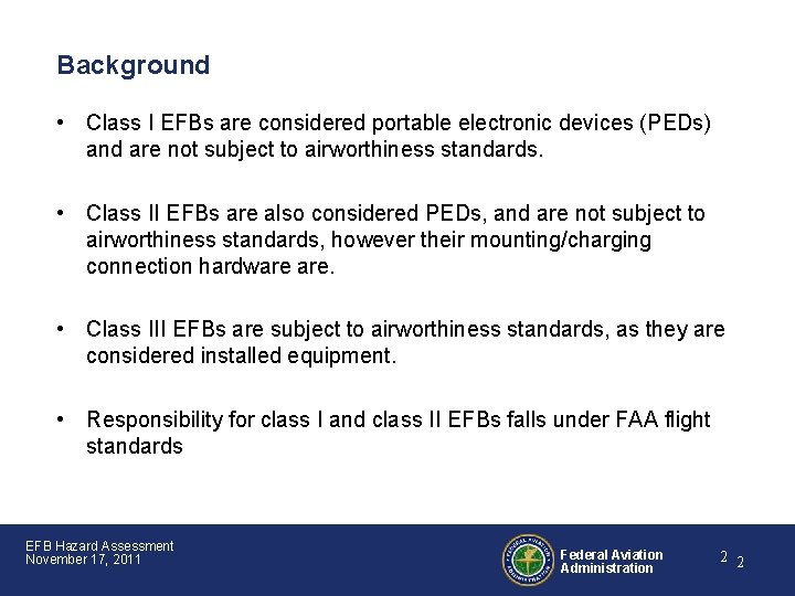 Background • Class I EFBs are considered portable electronic devices (PEDs) and are not
