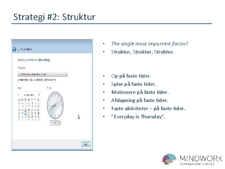 Strategi #2: Struktur • • The single most important factor! Struktur, Struktur. • •