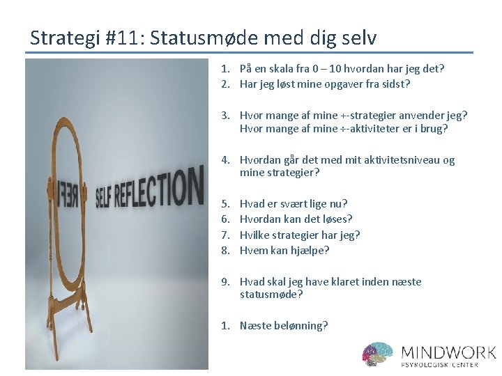Strategi #11: Statusmøde med dig selv 1. På en skala fra 0 – 10