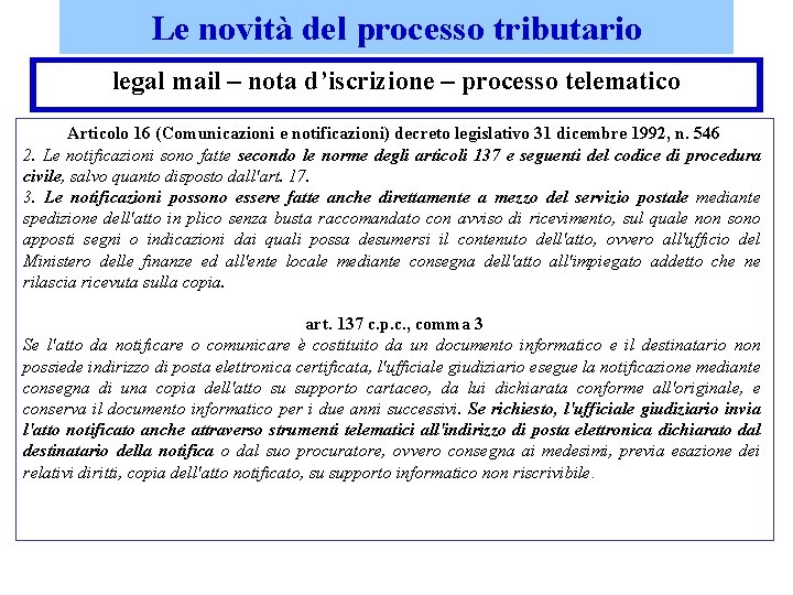 Le novità del processo tributario legal mail – nota d’iscrizione – processo telematico Articolo