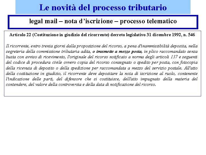 Le novità del processo tributario legal mail – nota d’iscrizione – processo telematico Articolo