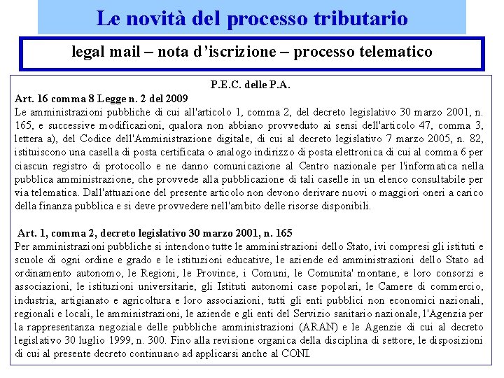 Le novità del processo tributario legal mail – nota d’iscrizione – processo telematico P.