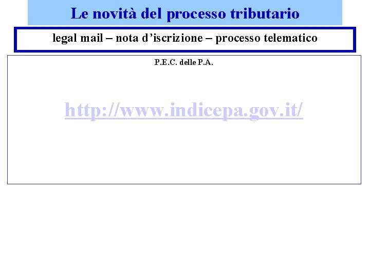 Le novità del processo tributario legal mail – nota d’iscrizione – processo telematico P.