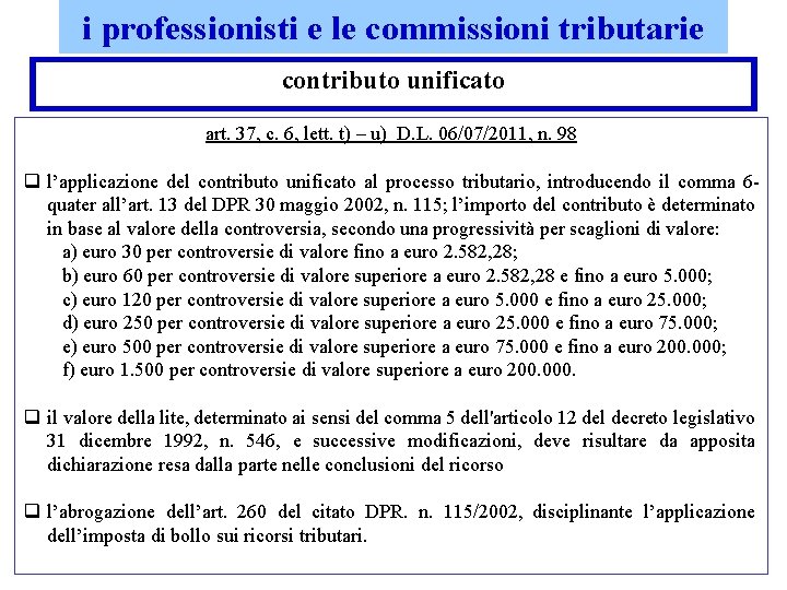 i professionisti e le commissioni tributarie contributo unificato art. 37, c. 6, lett. t)