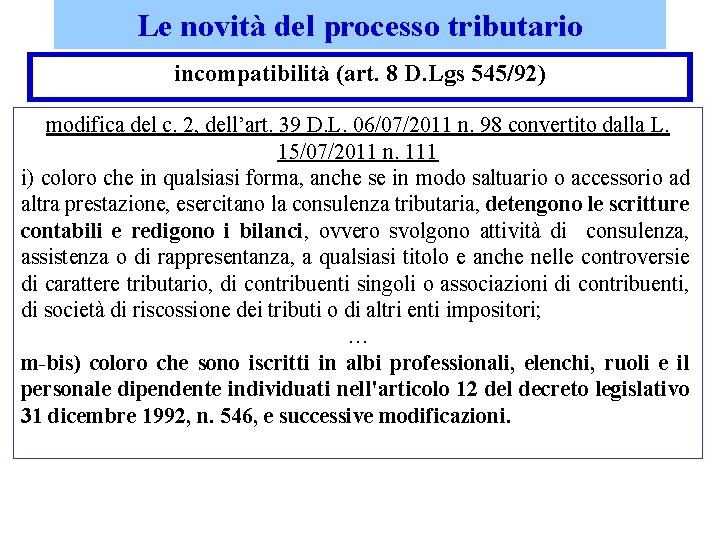 Le novità del processo tributario incompatibilità (art. 8 D. Lgs 545/92) modifica del c.