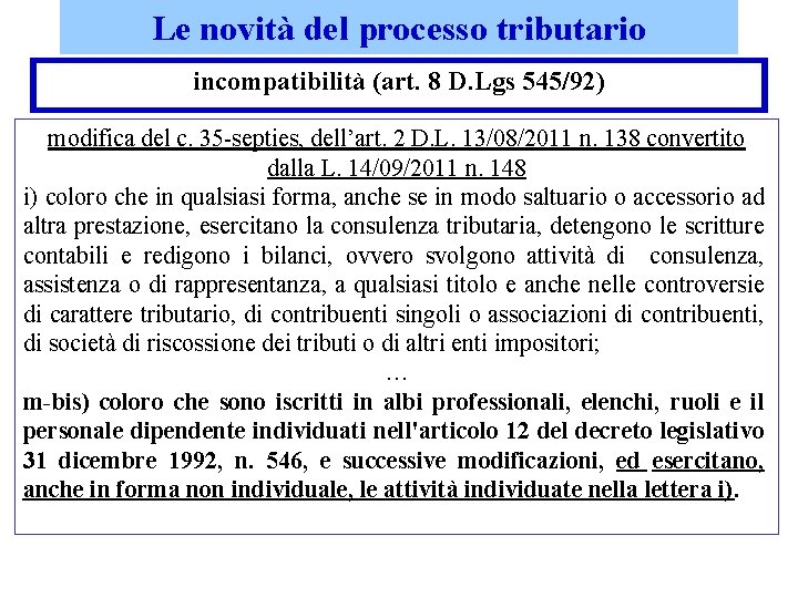 Le novità del processo tributario incompatibilità (art. 8 D. Lgs 545/92) modifica del c.