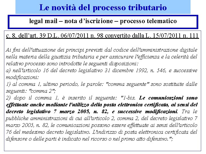 Le novità del processo tributario legal mail – nota d’iscrizione – processo telematico c.