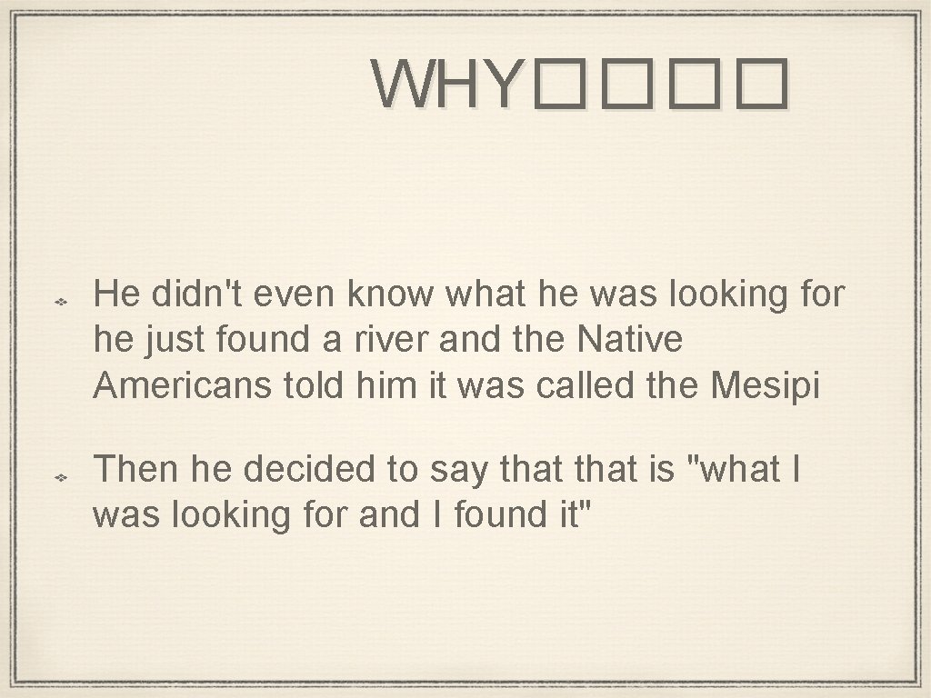 WHY���� He didn't even know what he was looking for he just found a