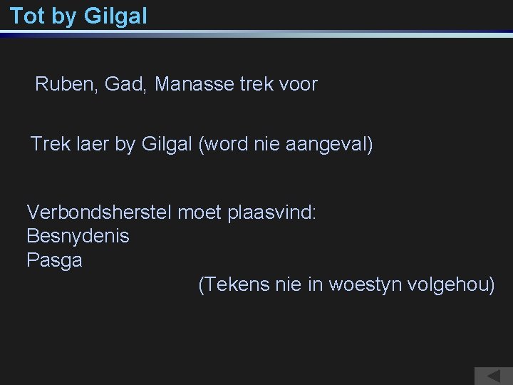 Tot by Gilgal Ruben, Gad, Manasse trek voor Trek laer by Gilgal (word nie