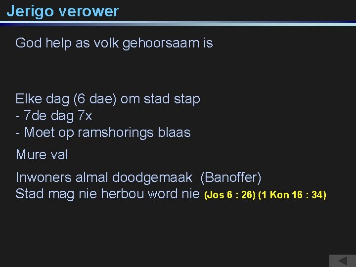 Jerigo verower God help as volk gehoorsaam is Elke dag (6 dae) om stad