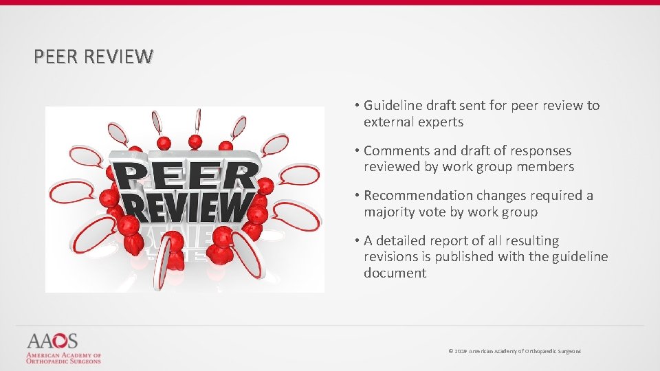 PEER REVIEW • Guideline draft sent for peer review to external experts • Comments