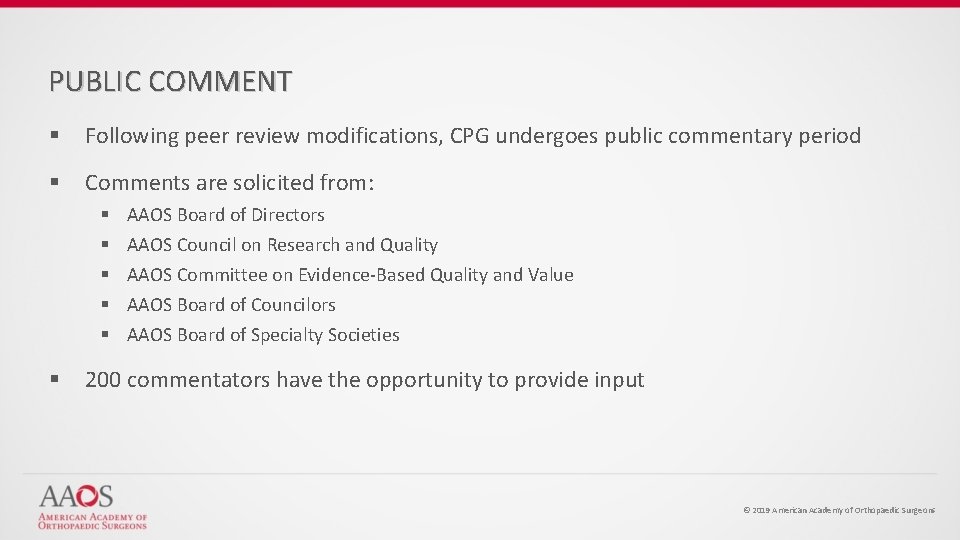 PUBLIC COMMENT § Following peer review modifications, CPG undergoes public commentary period § Comments
