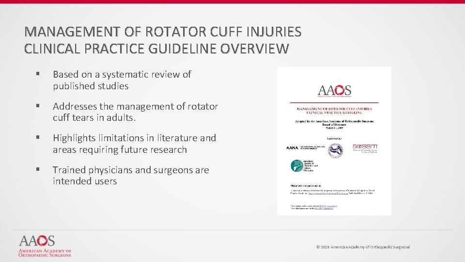 MANAGEMENT OF ROTATOR CUFF INJURIES CLINICAL PRACTICE GUIDELINE OVERVIEW § Based on a systematic