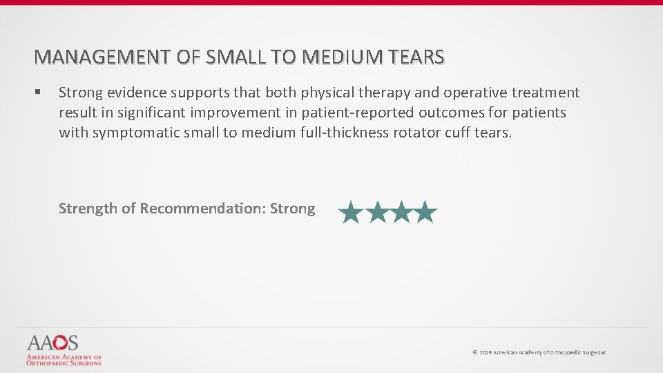 MANAGEMENT OF SMALL TO MEDIUM TEARS § Strong evidence supports that both physical therapy
