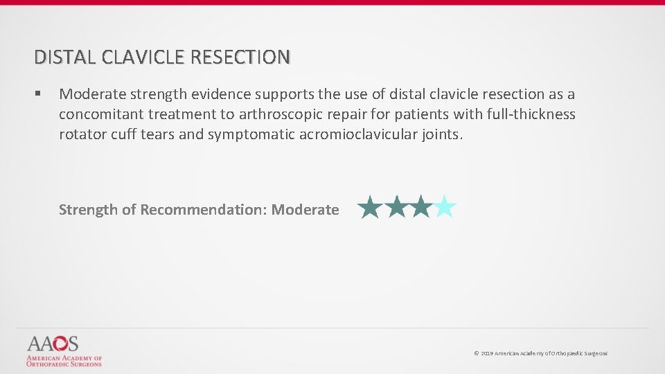 DISTAL CLAVICLE RESECTION § Moderate strength evidence supports the use of distal clavicle resection