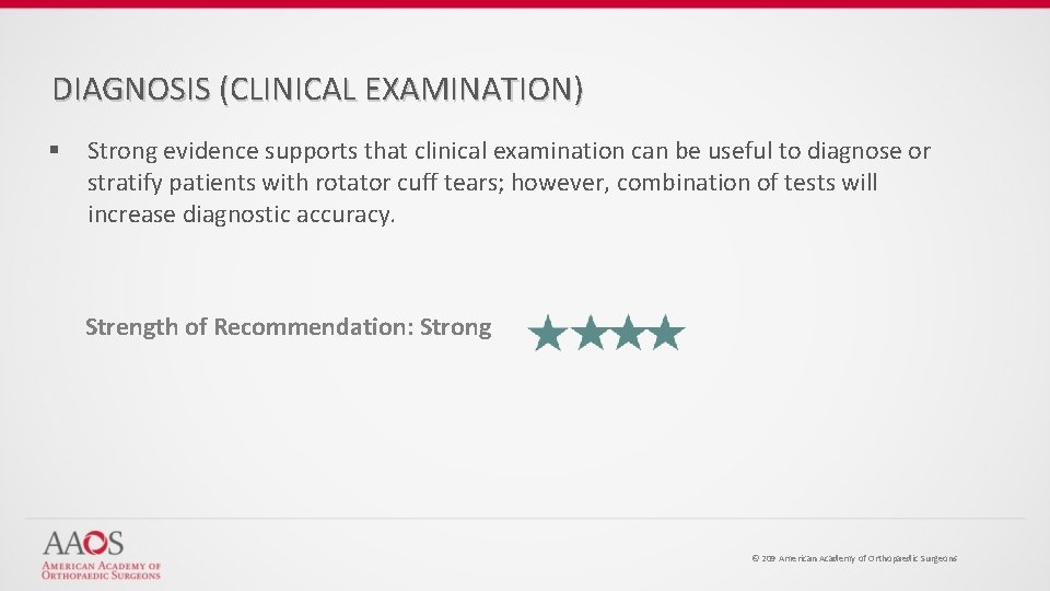 DIAGNOSIS (CLINICAL EXAMINATION) § Strong evidence supports that clinical examination can be useful to