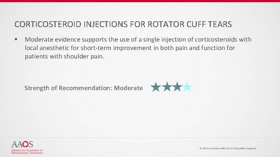 CORTICOSTEROID INJECTIONS FOR ROTATOR CUFF TEARS § Moderate evidence supports the use of a