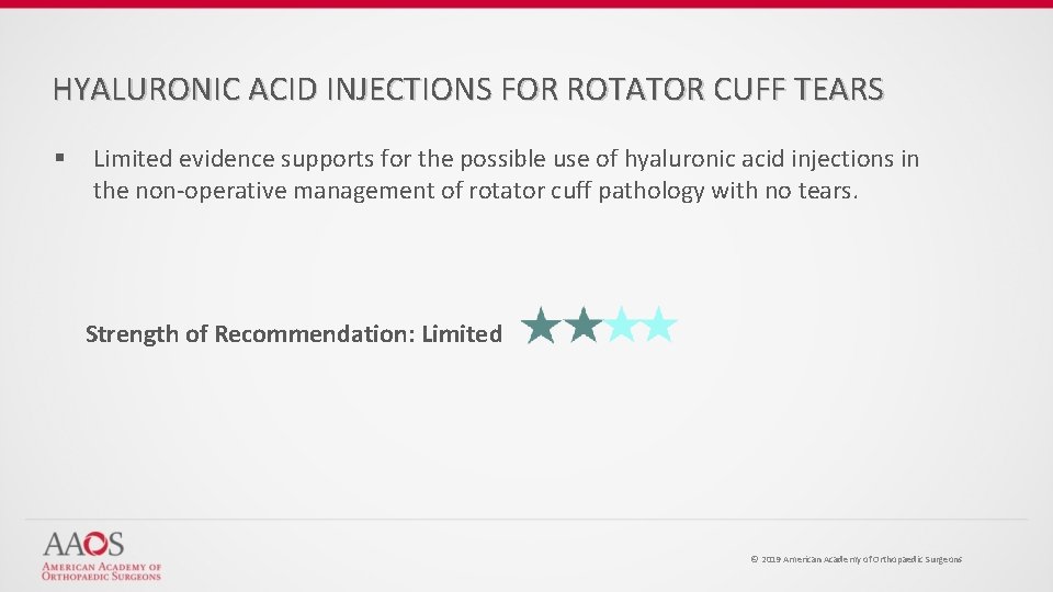HYALURONIC ACID INJECTIONS FOR ROTATOR CUFF TEARS § Limited evidence supports for the possible