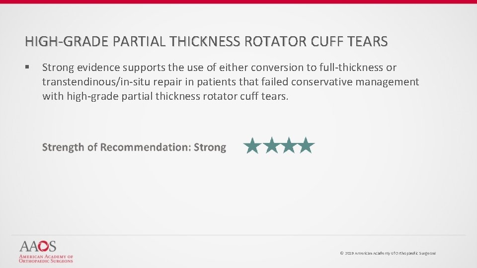 HIGH-GRADE PARTIAL THICKNESS ROTATOR CUFF TEARS § Strong evidence supports the use of either
