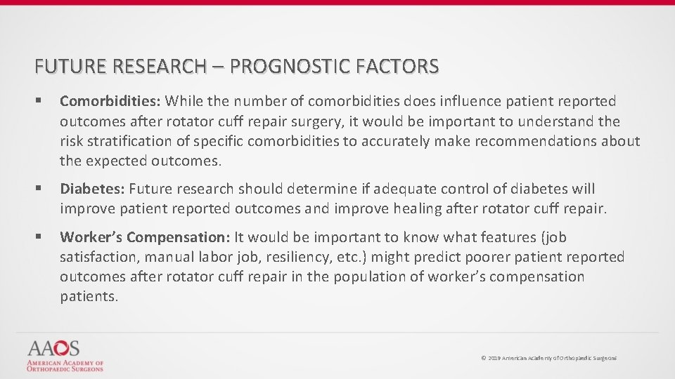 FUTURE RESEARCH – PROGNOSTIC FACTORS § Comorbidities: While the number of comorbidities does influence