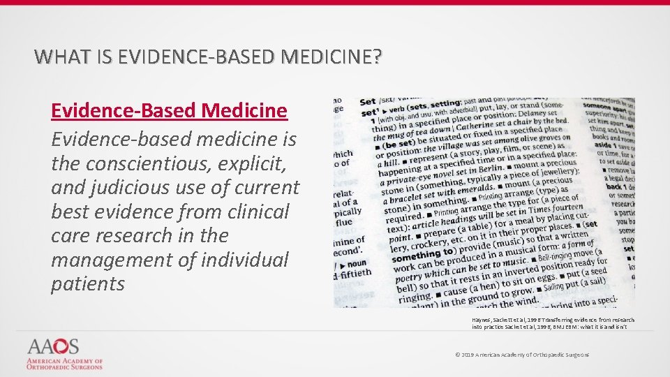 WHAT IS EVIDENCE-BASED MEDICINE? Evidence-Based Medicine Evidence-based medicine is the conscientious, explicit, and judicious