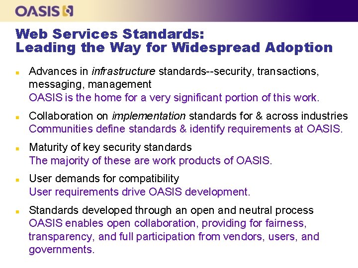 Web Services Standards: Leading the Way for Widespread Adoption n n Advances in infrastructure