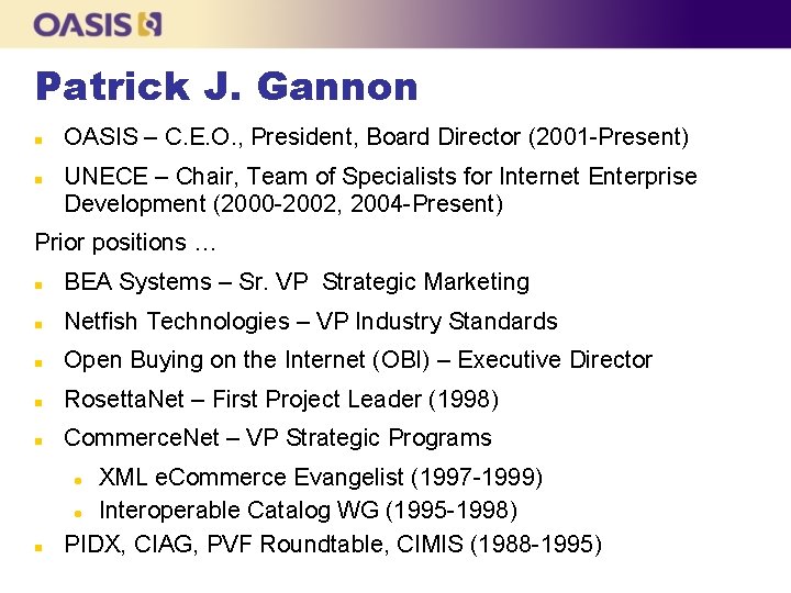 Patrick J. Gannon n n OASIS – C. E. O. , President, Board Director
