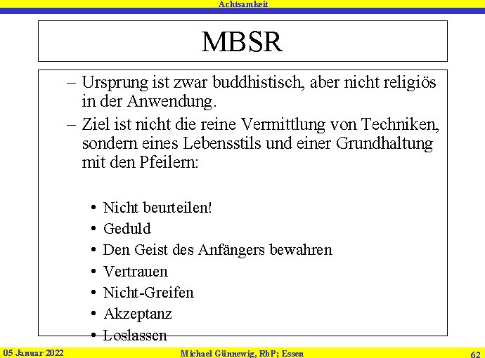 Achtsamkeit MBSR – Ursprung ist zwar buddhistisch, aber nicht religiös in der Anwendung. – Achtsamkeit MBSR – Ursprung ist zwar buddhistisch, aber nicht religiös in der Anwendung. –