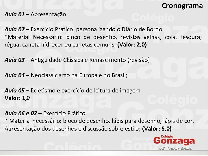 Aula 01 – Apresentação Cronograma Aula 02 – Exercício Prático: personalizando o Diário de