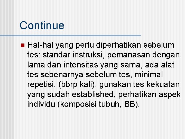 Continue n Hal-hal yang perlu diperhatikan sebelum tes: standar instruksi, pemanasan dengan lama dan