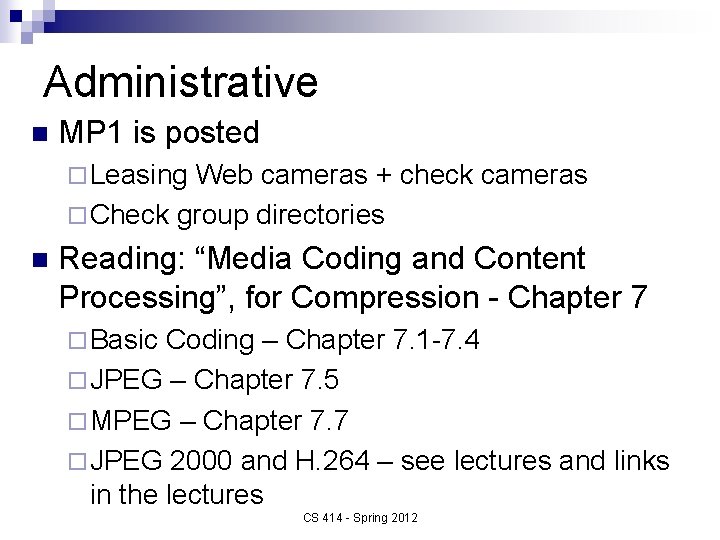 Administrative n MP 1 is posted ¨ Leasing Web cameras + check cameras ¨