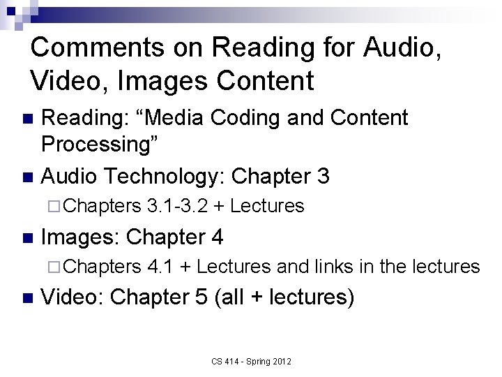 Comments on Reading for Audio, Video, Images Content Reading: “Media Coding and Content Processing”
