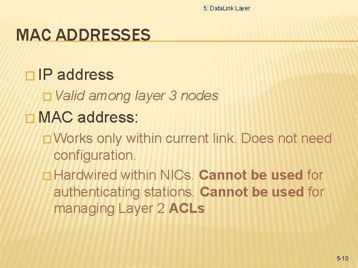5: Data. Link Layer MAC ADDRESSES � IP address � Valid � MAC among 5: Data. Link Layer MAC ADDRESSES � IP address � Valid � MAC among