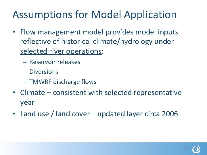 Assumptions for Model Application • Flow management model provides model inputs reflective of historical