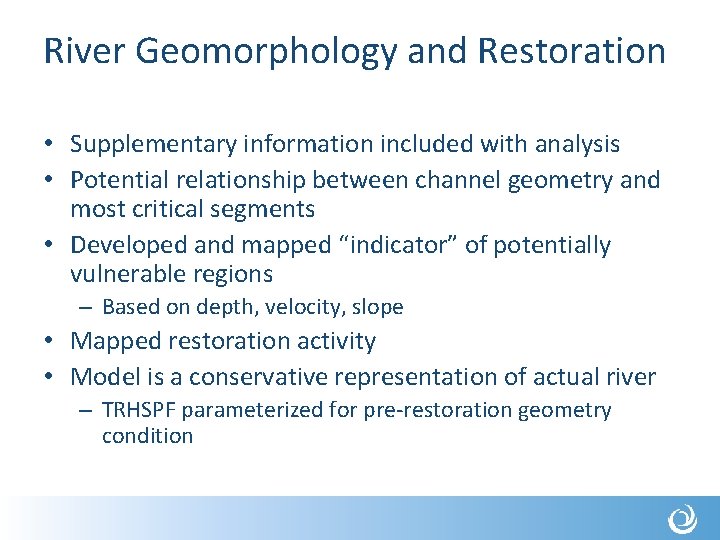 River Geomorphology and Restoration • Supplementary information included with analysis • Potential relationship between