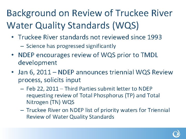 Background on Review of Truckee River Water Quality Standards (WQS) • Truckee River standards