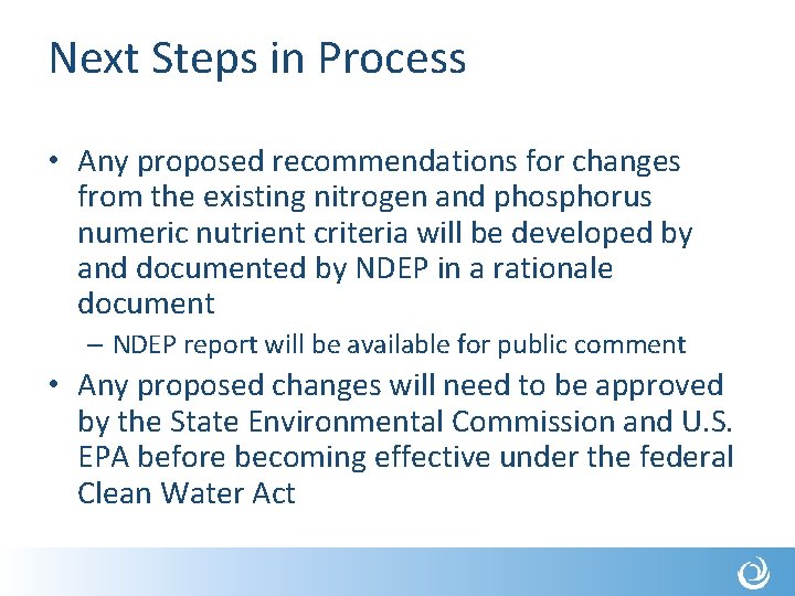 Next Steps in Process • Any proposed recommendations for changes from the existing nitrogen