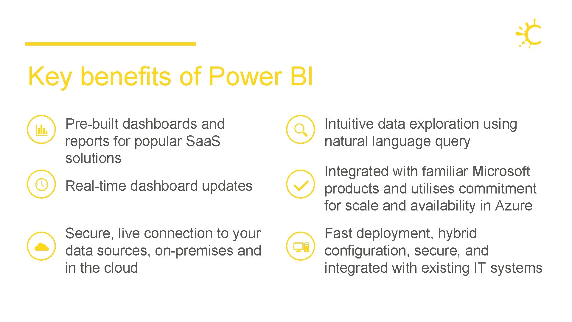 Key benefits of Power BI Pre-built dashboards and reports for popular Saa. S solutions Key benefits of Power BI Pre-built dashboards and reports for popular Saa. S solutions