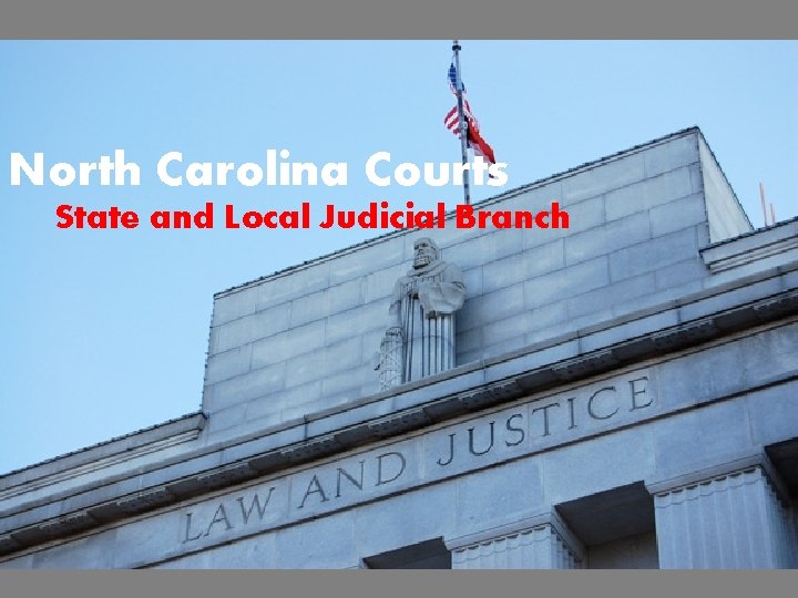 North Carolina Courts State and Local Judicial Branch 
