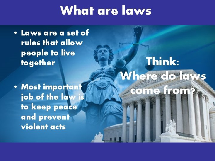 What are laws • Laws are a set of rules that allow people to