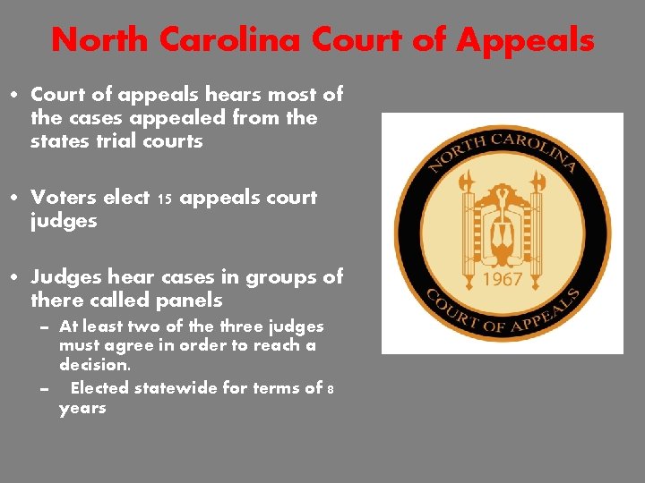 North Carolina Court of Appeals • Court of appeals hears most of the cases