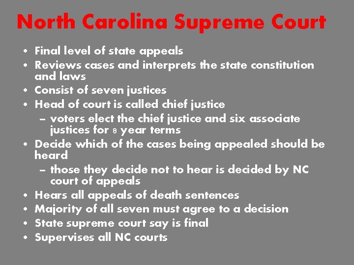 North Carolina Supreme Court • Final level of state appeals • Reviews cases and