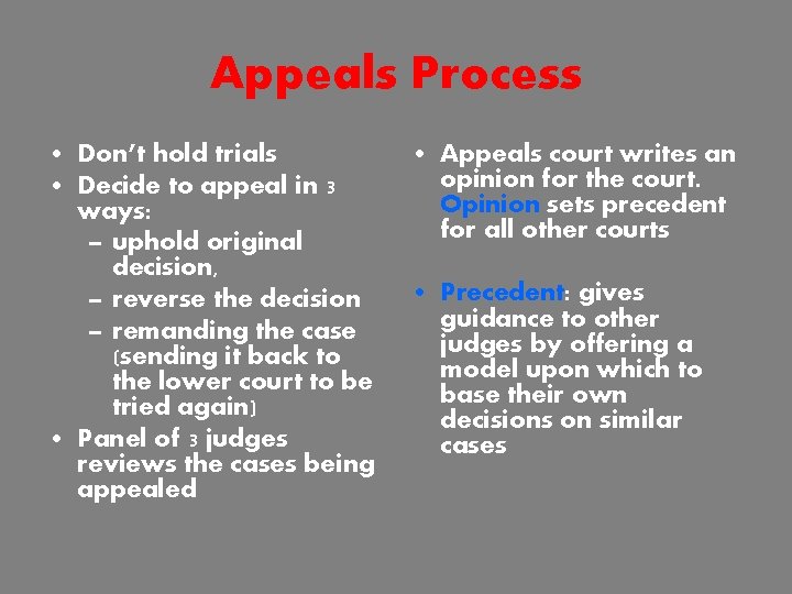Appeals Process • Don’t hold trials • Decide to appeal in 3 ways: –